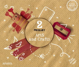 ANAYA Arts and Crafts 2. Pupil Book, Oviedo Melgares, Ana Teresa - ANAYA
