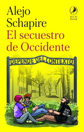 El secuestro de Occidente, Alejo Schapire - LIBROS DEL ZORZAL