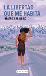 La libertad que me habita, Beatriz Cabaleiro - AIRA EDITORIAL