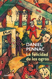 La felicidad de los ogros, Daniel Pennac - DEBOLSILLO