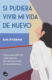 NEKO BOOKS Si pudiera vivir mi vida de nuevo, Kim Hye-nam