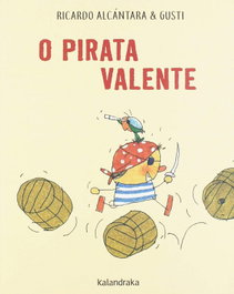 KALANDRAKA, O Pirata Valente, Ricardo Alcántara - KALANDRAKA