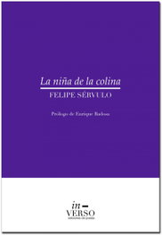 LA NIÑA DE LA COLINA, Felipe Sérvulo - IN-VERSO