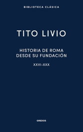 GREDOS, S.A. Historia de Roma desde su fundacion XXVI-XXX