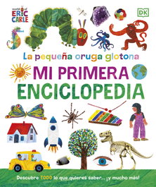 DORLING KINDERSLEY (DK), La pequeña oruga glotona. Mi primera enciclopedia - Eric Carle