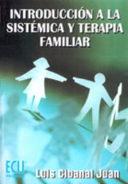 Introducción a la sistémica y terapia familiar, Cibanal Juan, Luis - ECU