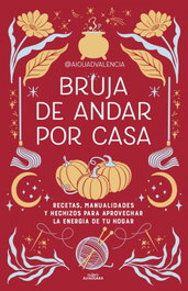 Bruja de andar por casa, Aiguadvalencia - ALFAGUARA