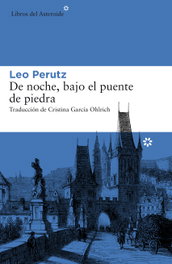 Libros del Asteroide, De noche, bajo el puente de piedra, Leo Perutz