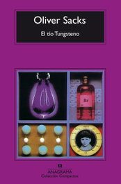 ANAGRAMA, El tío Tungsteno, Oliver Sacks - ANAGRAMA