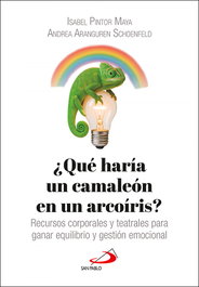 ¿Qué haría un camaleón en un arcoíris?, Isabel Pintor Maya - SAN PABLO EDITORIAL