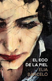 Eco de la piel, Elia Barceló - ROCA EDITORIAL