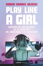Play like a girl, Marina Amores - LIBROS CUPULA