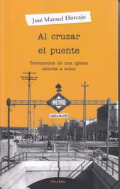 Al Cruzar el Puente, Jose Manuel Horcajo - Palabra