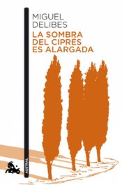 La sombra del ciprés es alargada, Miguel Delibes - ESPASA CALPE