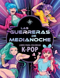 PLANETA JUNIOR Las Guerreras de Medianoche. Libro para colorear K-Pop
