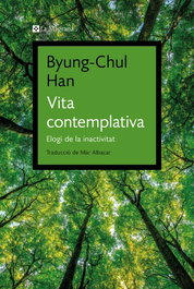 Vita contemplativa, Byung-Chul Han - LA MAGRANA