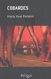 Cobardes, María Xosé Porteiro - BELAGUA