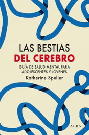 Las bestias del cerebro, Katherine Speller - ALBA