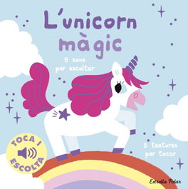 ESTRELLA POLAR, L'unicorn màgic. Toca i escolta - Marion Billet
