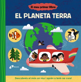 BRUIXOLA, El meu primer llibre. El planeta Terra - AA.VV. - null