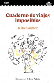ALGAR EDITORIAL, Cuaderno de viajes imposibles - ALGAR EDITORIAL