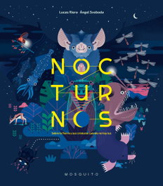 MOSQUITO Nocturnos: Sobre la tierra y sus criaturas cuando no hay luz