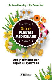 Guía de plantas medicinales, David Frawley - AYURVEDA
