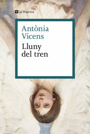 Lluny del tren, Antònia Vicens - LA MAGRANA