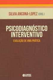 Psicodiagnóstico interventivo: evolução de uma prática, Silvia Ancona-Lopez - CORTEZ EDITORA