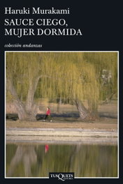 Sauce ciego, mujer dormida, Haruki Murakami - TUSQUETS