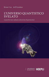 L'UNIVERSO QUANTISTICO SVELATO:E PERCHE NON CANDIAMO, VV.AA. - ULRICO HOEPLI