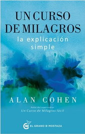 Un Curso de Milagros, Alan Cohen - Grano Mostaza