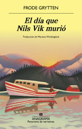 El día que Nils Vik murió, Frode Grytten - ANAGRAMA