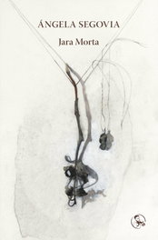 Jara Morta, Ángela Segovia - LA UÑA ROTA
