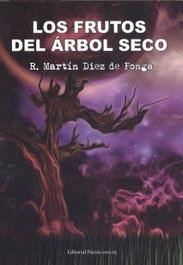 LOS FRUTOS DEL ÁRBOL SECO, R. Martín Diez De Ponga - EDITORIAL POESIA ERES TU