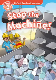 OXFORD UNIVERSITY PRESS Oxford Read and Imagine 2. Stop the Machine MP3 Pack