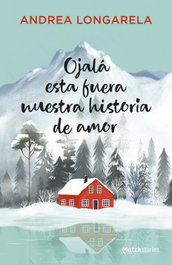 Ojalá esta fuera nuestra historia de amor, Andrea Longarela - ESENCIA