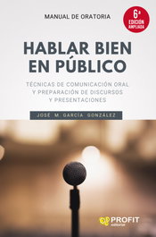 Hablar bien en público, Jose Manuel Garcia Gonzalez - PROFIT