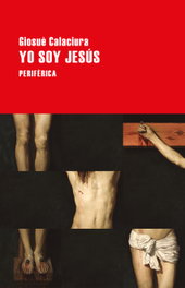 Yo soy Jesús, Giosuè Calaciura - PERIFERICA EDITORIAL