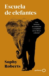 GEOPLANETA, Escuela de elefantes - GEOPLANETA