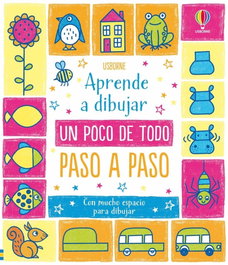 USBORNE, APRENDE A DIBUJAR UN POCO DE TODO PASO A PASO