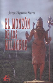 El monzón de los milagros, Jorge Figueras Sierra - EDITORIAL ADARVE