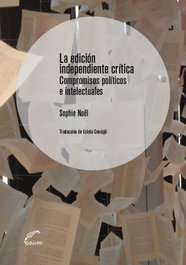 La edición independiente crítica, Sophie Noël - EDUVIM (IBD)
