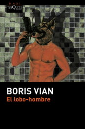 El lobo-hombre, Boris Vian - TUSQUETS