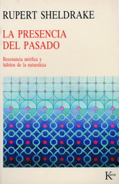 Presencia del pasado, Rupert Sheldrake - KAIROS
