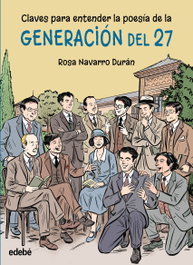 EDEBE, CLAVES PARA ENTENDER LA POESÍA DE LA GENERACIÓN DEL 27 - EDEBE