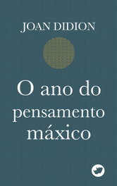 O ANO DO PENSAMENTO MÁXICO, Joan Didion - RINOCERONTE EDITORA S.L.
