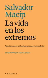 La vida en los extremos, Salvador Macip - ARCADIA