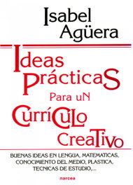 Ideas prácticas para un currículo creativo, Isabel Agüera Espejo-Saavedra - NARCEA