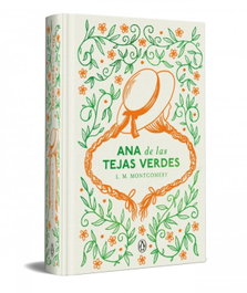 Penguin Clásicos, Ana de las tejas verdes (edición especial en tapa dura), Lucy Maud Montgomery - Penguin Clásicos